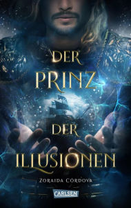 Title: Der Prinz der Illusionen (Die Mächte der Moria 2), Author: Zoraida Córdova