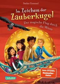 Title: Im Zeichen der Zauberkugel 8: Der magische Flug durch die Wüste: Fantastische Abenteuerreihe für Kinder ab 8 mit Spannung, Witz und Magie, Author: Stefan Gemmel