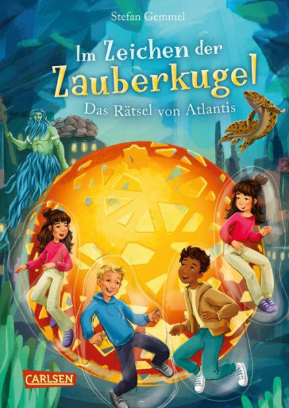 Im Zeichen der Zauberkugel 10: Das Rätsel von Atlantis: Fantastische Abenteuerreihe für Kinder ab 8 mit Spannung, Witz und Magie