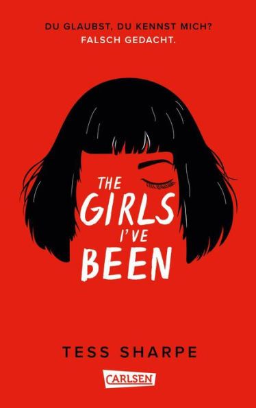 The Girls I've Been: Du glaubst, du kennst mich? Falsch gedacht. Vielschichtig, atemlos, cool - ein absoluter Ausnahme-Thriller