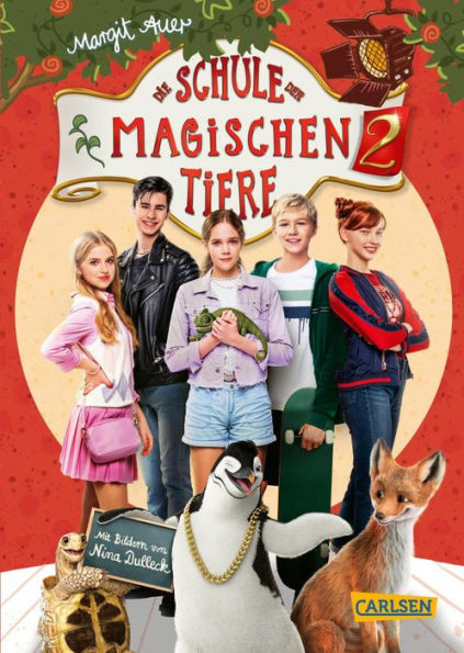 Die Schule der magischen Tiere 2: Das Buch zum Film: mit vielen farbigen Filmfotos und Steckbriefen der Schauspieler*innen