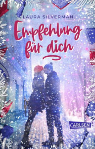 Title: Empfehlung für dich: Eine süße, turbulente Liebesgeschichte für Bücherfans und Kuscheljunkies, Author: Laura Silverman