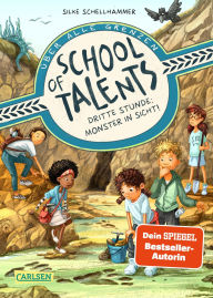 Title: School of Talents 3: Dritte Stunde: Monster in Sicht!: Tiere verstehen, durch Wände laufen und sich verwandeln: Diese Schulreihe ab 8 ist randvoll mit fantastischen Talenten!, Author: Silke Schellhammer
