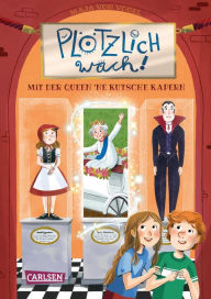 Title: Plötzlich wach! 1: Mit der Queen ne Kutsche kapern, Author: Maja von Vogel