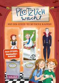 Title: Plötzlich wach! 1: Mit der Queen ne Kutsche kapern, Author: Maja von Vogel