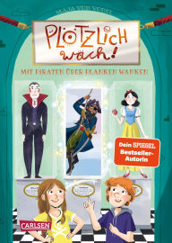 Title: Plötzlich wach! 3: Mit Piraten über Planken wanken, Author: Maja von Vogel