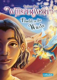 Title: Whisperworld 2: Flucht in die Wüste, Author: Barbara Rose