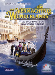 Title: Das Vermächtnis des Wunderlands. Die Jagd nach dem magischen Element (Das Vermächtnis des Wunderlands 2): Spannendes Abenteuer für Mädchen und Jungen ab 8, Author: Gereon Klug