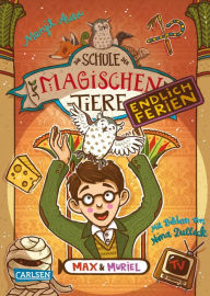 Title: Die Schule der magischen Tiere. Endlich Ferien 7: Max und Muriel, Author: Margit Auer