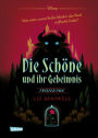 Disney. Twisted Tales: Die Schöne und ihr Geheimnis (Die Schöne und das Biest): Was wäre, wenn Belles Mutter das Biest verflucht hätte? Für alle Fans der Villains-Bücher