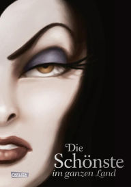 Title: Disney Villains 1: Die Schönste im ganzen Land: Das Märchen von Schneewittchen und der bösen Königin, Author: Serena Valentino