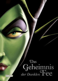 Title: Disney Villains 4: Das Geheimnis der Dunklen Fee: Das Märchen von Dornröschen Die wahre Geschichte der bösen Fee, Author: Serena Valentino