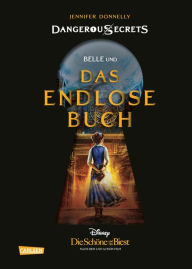 Title: Disney - Dangerous Secrets 2: Belle und DAS ENDLOSE BUCH (Die Schöne und das Biest), Author: Walt Disney
