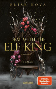Title: Married into Magic: Deal with the Elf King: Magische Slow-Burn Romantasy zwischen einer menschlichen Königin und einem kaltherzigen Elfenkönig, Author: Elise Kova