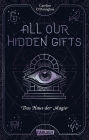 All Our Hidden Gifts - Das Haus der Magie (All Our Hidden Gifts 3): Moderne Urban Fantasy der Extraklasse