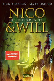 Title: Nico und Will - Reise ins Dunkel: Fantasy-Abenteuer ab 14 Jahren über ein queeres Paar, griechische Mythen und eine unheilvolle Prophezeiung, Author: Rick Riordan
