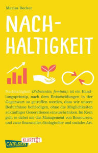 Title: Carlsen Klartext: Nachhaltigkeit: Was Jugendliche über ein nachhaltiges Leben wissen sollten und wie sie es umsetzen können - sorgfältig recherchiert, klar geschrieben und immer auf Augenhöhe, Author: Marisa Becker