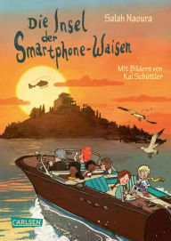 Title: Die Smartphone-Waisen 2: Die Insel der Smartphone-Waisen: Actiongeladener Kinderkrimi viel Humor ab 8, Author: Salah Naoura
