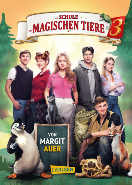 Die Schule der magischen Tiere 3: Das Buch zum Film: mit vielen farbigen Filmfotos und Steckbriefen der Schauspieler*innen