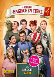 Title: Die Schule der magischen Tiere: Das Buch zum Film 4: mit vielen farbigen Filmfotos und Steckbriefen der Schauspieler*innen, Author: Margit Auer