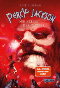 Title: Percy Jackson 6: Der Kelch der Götter: Moderne Teenager, griechische Götter und nachtragende Monster - die Fantasy-Bestsellerserie ab 12 Jahren, Author: Rick Riordan