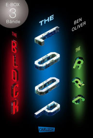Title: The Loop: Düster, gnadenlos, spannend - Band 1-3 der Scifi-Dystopie in einer E-Box (The Loop): Actionreicher Thriller für Fans von »Maze Runner« und »Die Tribute von Panem«, Author: Ben Oliver