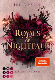 Title: Royals of Nightfall. Dämonenfluch (Royal Shadows 1): Knisternde Royal Fantasy Forced Proximity Bloggerin trifft auf britischen Prinzen, Author: Julia Kuhn