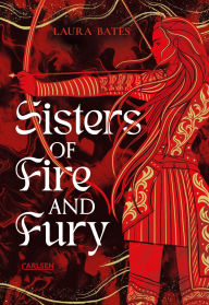 Title: Sisters of Fire and Fury (Sisters of Sword and Shadow 2): Packende High Fantasy um einen weiblichen Ritterorden!, Author: Laura Bates