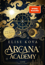 Title: Arcana Academy 1: Arcana Academy: Hochspannende Dark-Academia-Romantasy mit tödlicher Tarot-Magie, Author: Elise Kova