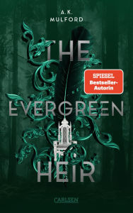Title: The Five Crowns of Okrith 4: The Evergreen Heir: Packende Forced Marriage Romantasy über ein Königreich, das in Gefahr schwebt, Author: A.K. Mulford