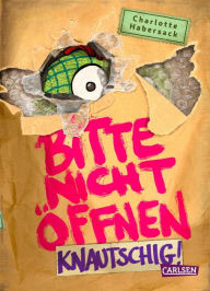 Title: Bitte nicht öffnen 9: Knautschig!: Wer hat mein Kuscheltier gesehen? Lustige Kinderbuch-Serie ab 8 Jahren über geheimnisvolle Päckchen und schrullige Monster, Author: Charlotte Habersack