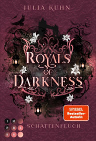 Title: Royals of Darkness. Schattenfluch (Royal Shadows 3): Knisternde Royal Fantasy Britischer Thronfolger trifft auf Rebellin, Author: Julia Kuhn