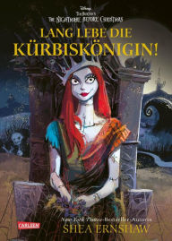 Title: Disney: Lang lebe die Kürbiskönigin! (nach Tim Burton's the Nightmare before Christmas): New-York-Times-Bestseller nach Tim Burton's the Nightmare before Christmas, Author: Shea Ernshaw