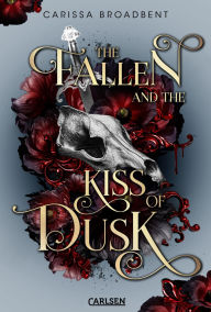 Title: The Fallen and the Kiss of Dusk (Crowns of Nyaxia 4): Dramatische Romantasy über Liebe und Verrat zwischen Sterblichen und Göttern, Author: Carissa Broadbent
