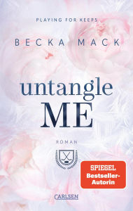 Title: Untangle Me (Playing for Keeps 3): Spicy Sports Romance, Author: Becka Mack
