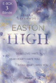 Title: Easton High: Sammelband der mitreißenden New-Adult-Trilogie: Intensive und emotionale Enemies to Lovers Romances mit Suchtpotenzial, Author: Eliah Greenwood