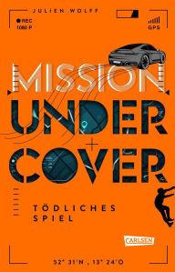 Title: Mission Undercover 3: Tödliches Spiel: Rasante Action ab 12 Jahren, Author: Julien Wolff