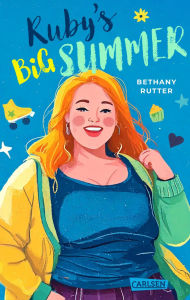 Title: Ruby's Big Summer: Empowernde Geschichte mit viel Humor über Body Positivity und die erste Liebe, Author: Bethany Rutter