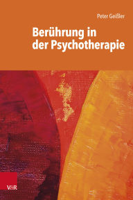Title: Berührung in der Psychotherapie, Author: Peter Geißler