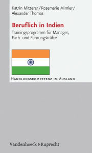 Title: Beruflich in Indien: Trainingsprogramm für Manager, Fach- und Führungskräfte, Author: Alexander Thomas