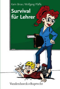 Title: Survival für Lehrer, Author: Karin Brose