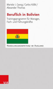 Title: Beruflich in Bolivien: Trainingsprogramm für Manager, Fach- und Führungskräfte, Author: Mariela I. Georg