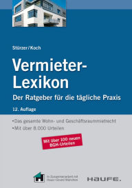 Title: Vermieter-Lexikon: Das gesamte Wohn- und Geschäftsraummietrecht, Author: Michael Koch