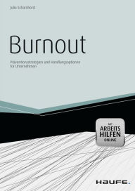 Title: Burnout-mit Arbeitshilfen Online: Präventionsstrategien und Handlungsoptionen für Unternehmen, Author: Julia Scharnhorst