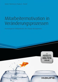 Title: Mitarbeitermotivation in Veränderungsprozessen - mit Arbeitshilfen online: Psychologische Erfolgsfaktoren des Change Managements, Author: Rainer Niermeyer