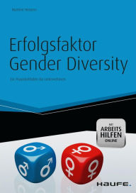 Title: Erfolgsfaktor Gender Diversity - mit Arbeitshilfen online: Ein Praxisleitfaden für Unternehmen, Author: Martine Herpers