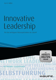 Title: Innovative Leadership - mit Arbeitshilfen online: Die fünf wichtigsten Führungstechniken der Zukunft, Author: Eva B. Müller