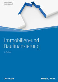 Title: Immobilien- und Baufinanzierung, Author: Eike Schulze