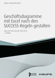 Title: Geschäftsdiagramme mit Excel nach den SUCCESS-Regeln gestalten: Tipps und Tricks für Excel 2003 und 2007/2010, Author: Holger Gerths