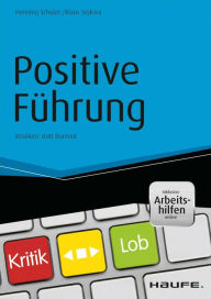 Title: Positive Führung - inkl. Arbeitshilfen online: Resilienz statt Burnout, Author: Henning Schulze